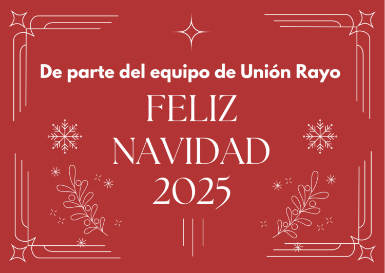 FELIZ NAVIDAD 2025 de parte del equipo de UNIÓN RAYO 1 Feliz Navidad 2025